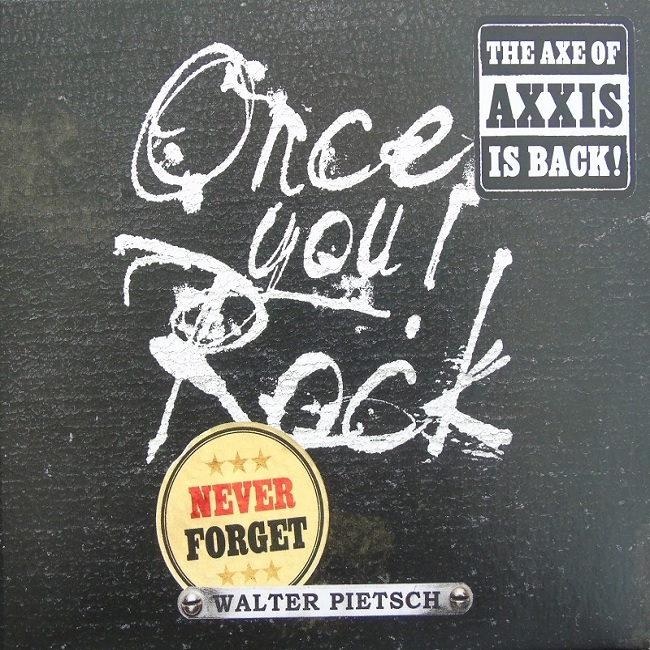 Walter Pietsch – Once You Rock – Never Forget
