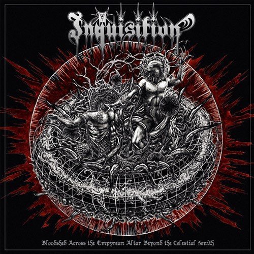 Inquisition – Bloodshed Across the Empyrean Altar Beyond the Celestial Zenith