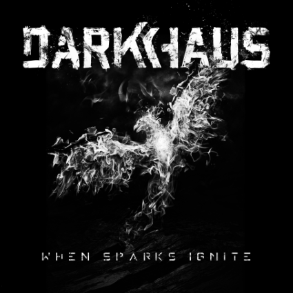 Darkhaus – When Sparks Ignite