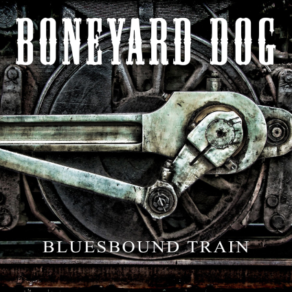 Boneyard Dog – Bluesbound Train
