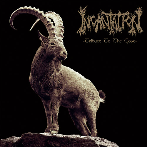 Incantation - Tribute To The Goat
