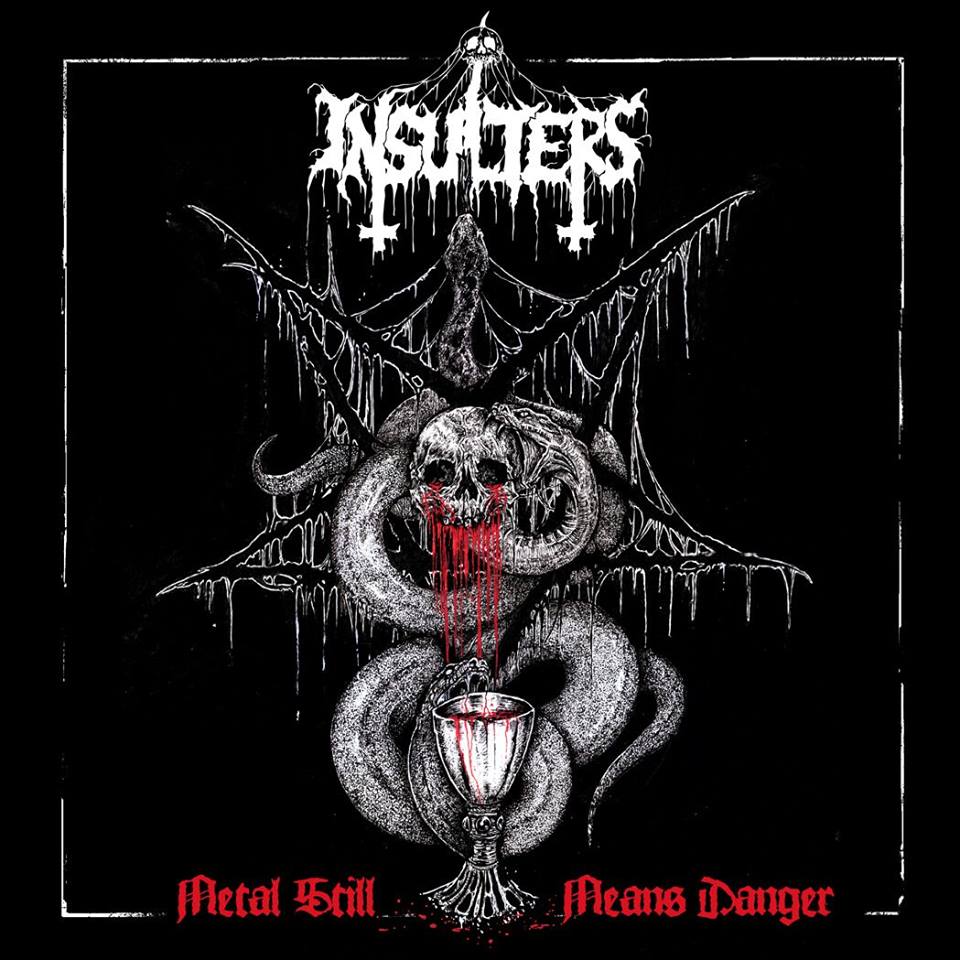 Insulters – Metal Still Means Danger