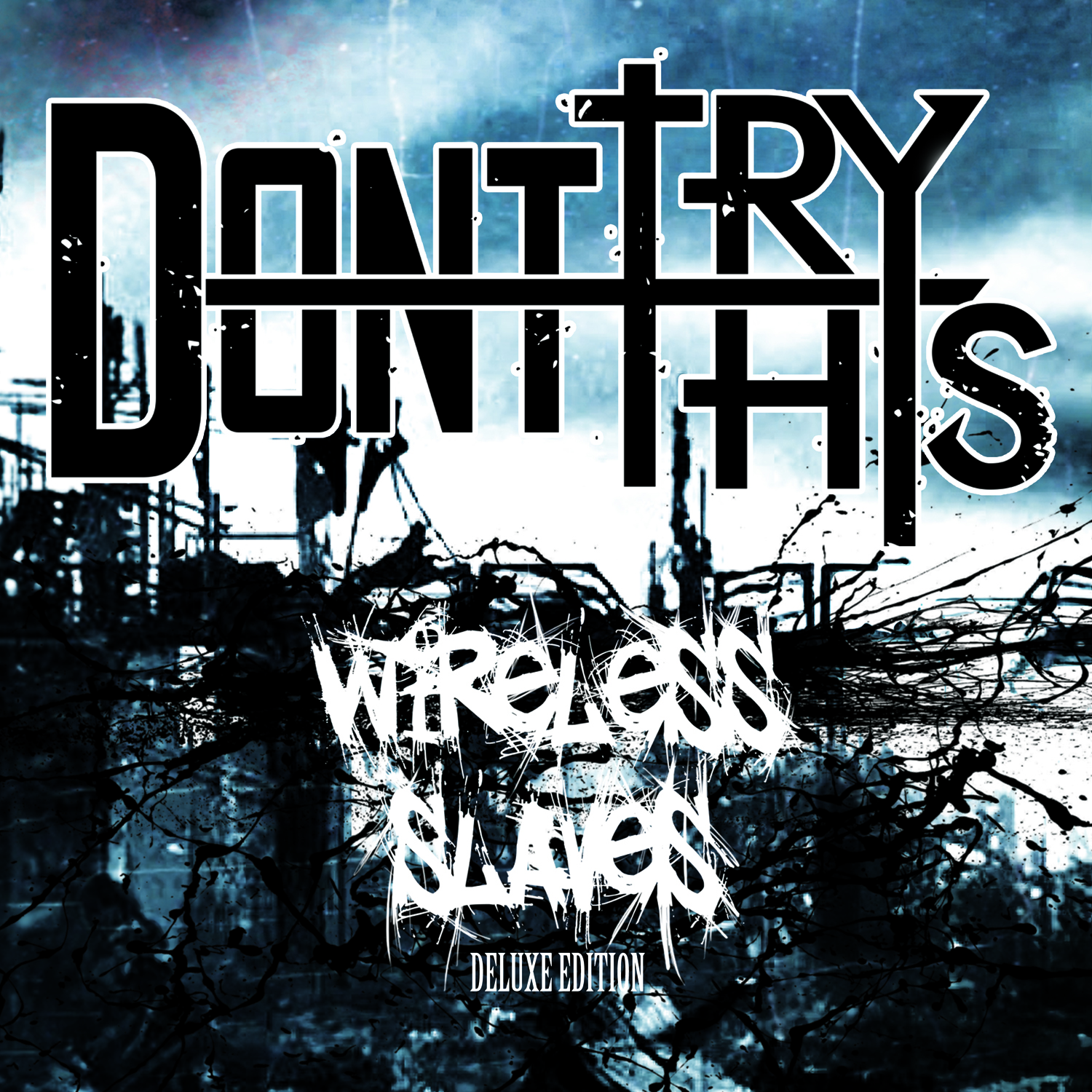 Don’t Try This – Wireless Slaves (Deluxe Edition)