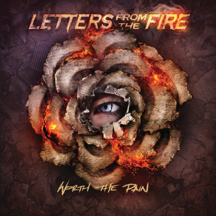 Letters From The Fire – Worth The Pain