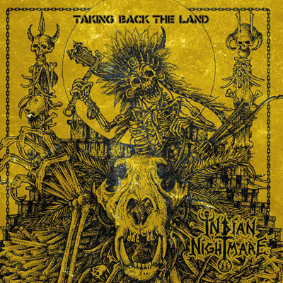Indian Nightmare – Taking Back The Land