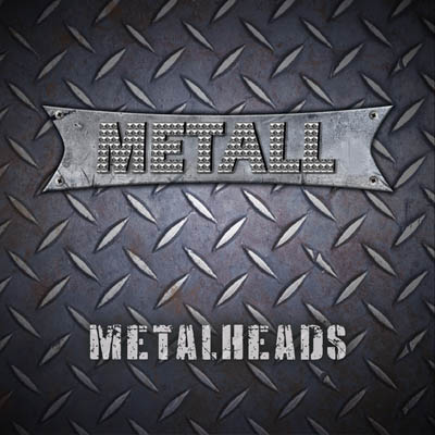 Metall – Metal Heads