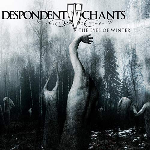 Despondent Chants – The Eyes Of Winter