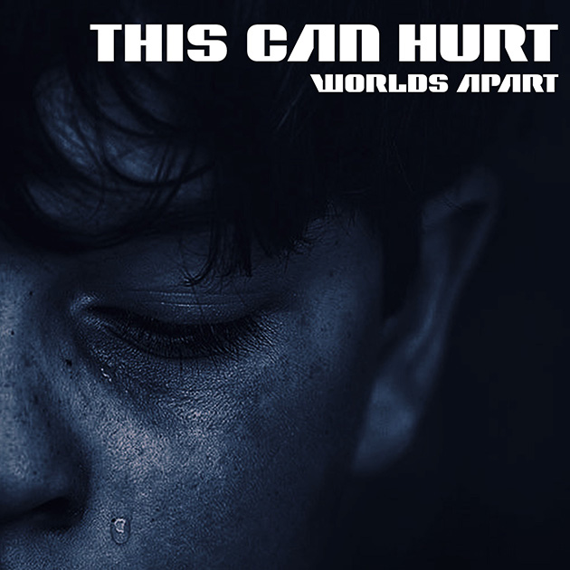 This Can Hurt – Worlds Apart