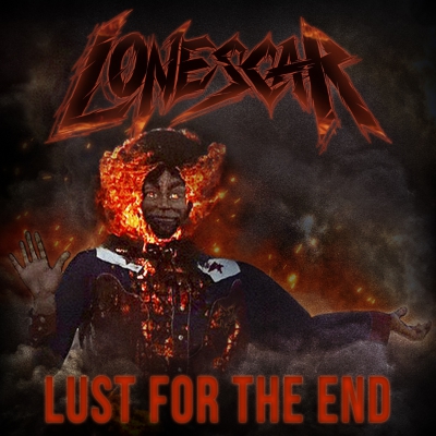 Lonescar – Lust For The End
