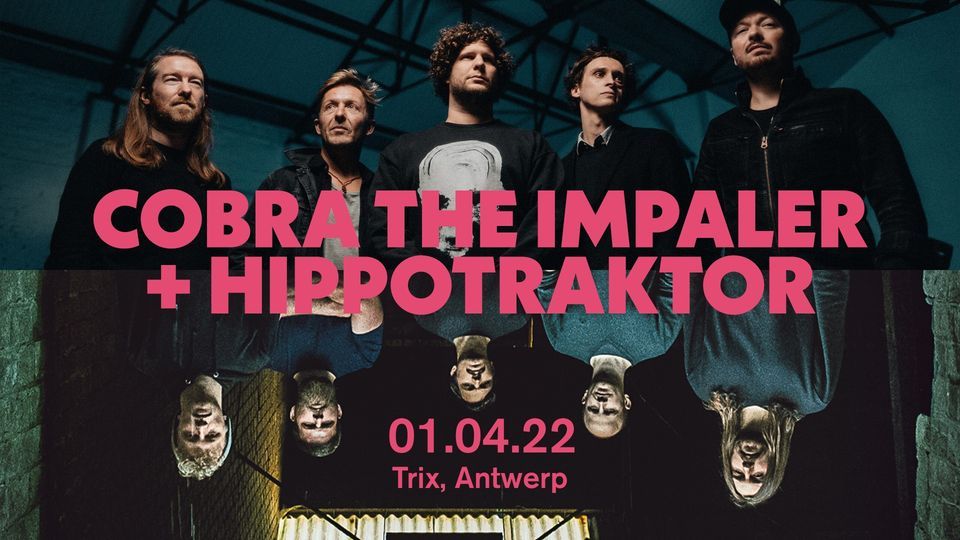 Hippotraktor + Cobra The Impaler + Divided / @Trix, Antwerpen / 01-04-2022