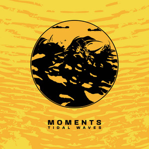 Moments – Tidal Waves