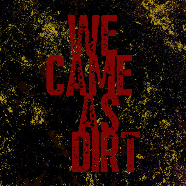 We Came As Dirt – The Hollows