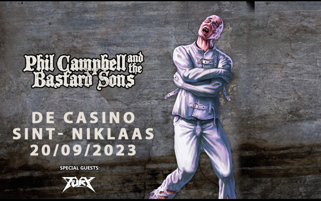 Phil Campbell & The Bastard Sons + Fury / @ De Casino, Sint-Niklaas / 20-09-2023
