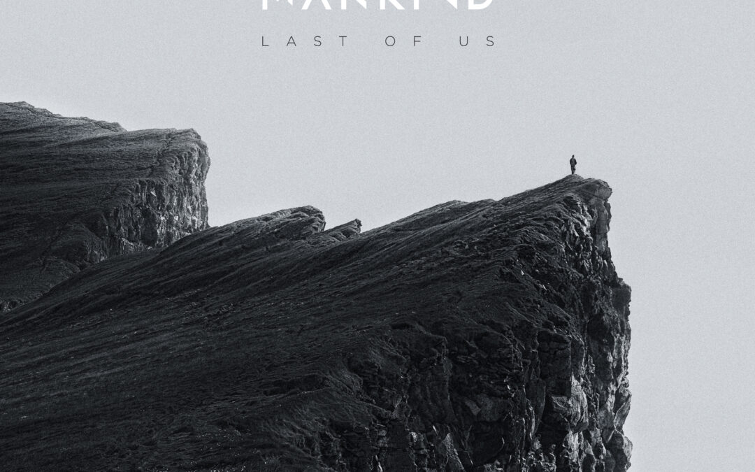 Mankind – Last of Us
