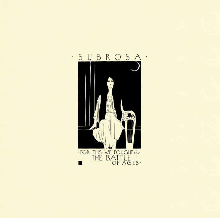 SubRosa – For This We Fought the Battle of Ages