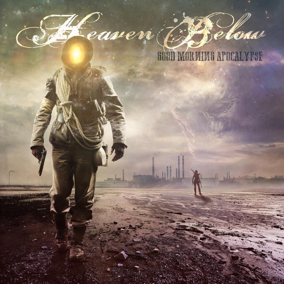 Heaven Below – Good Morning Apocalypse