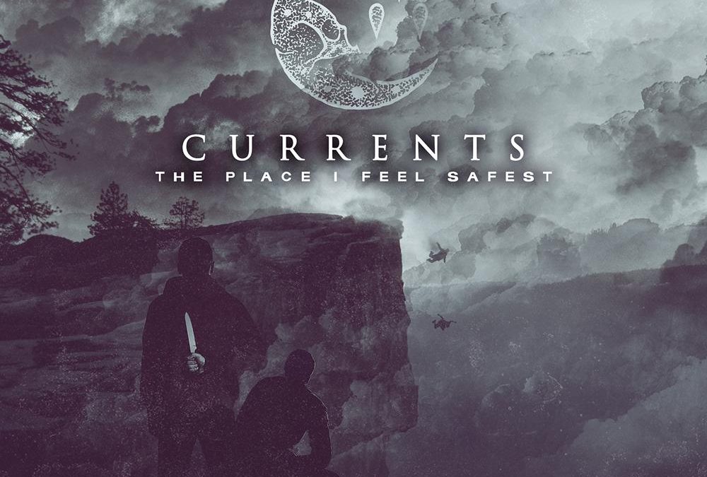 Currents – The Place I Feel Safest