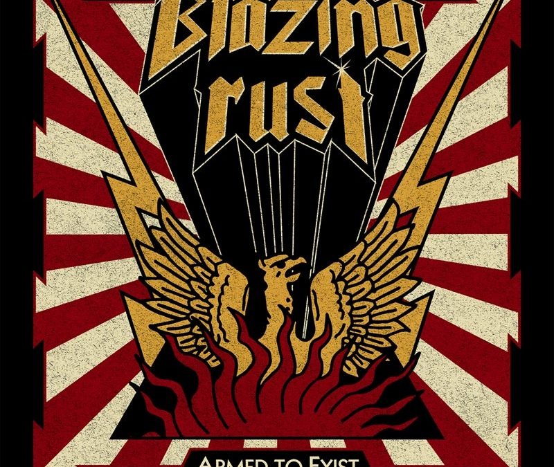 Blazing Rust – Armed To Exist