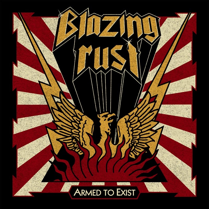 Blazing Rust – Armed To Exist