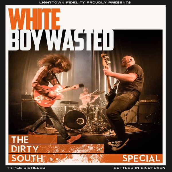 White Boy Wasted – The Dirty South Special