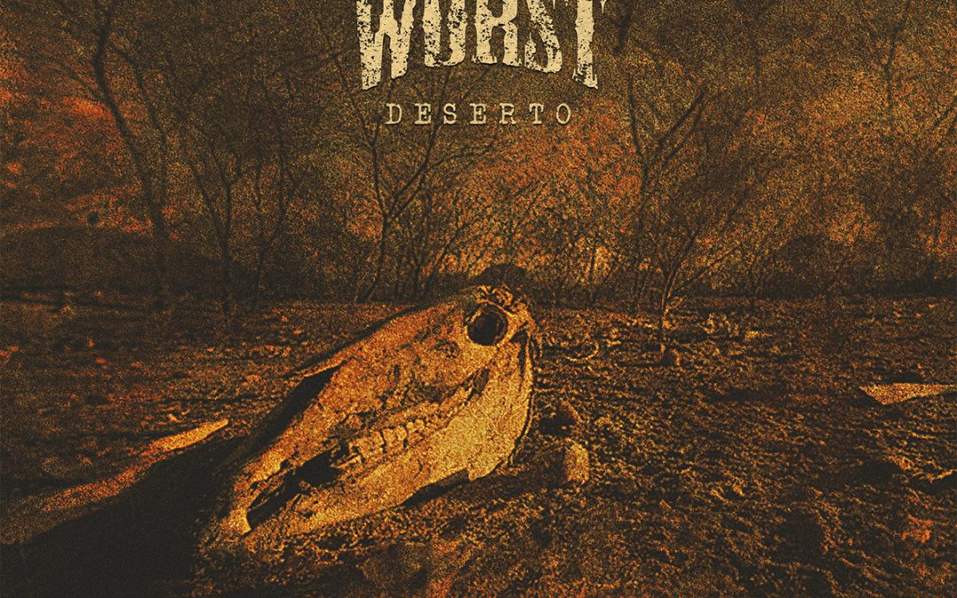 Worst – Deserto