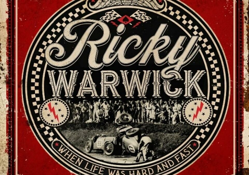 Ricky Warwick – When Life Was Hard And Fast