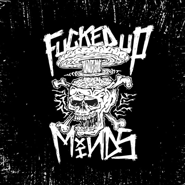 Fucked Up Minds – Bomb Attack